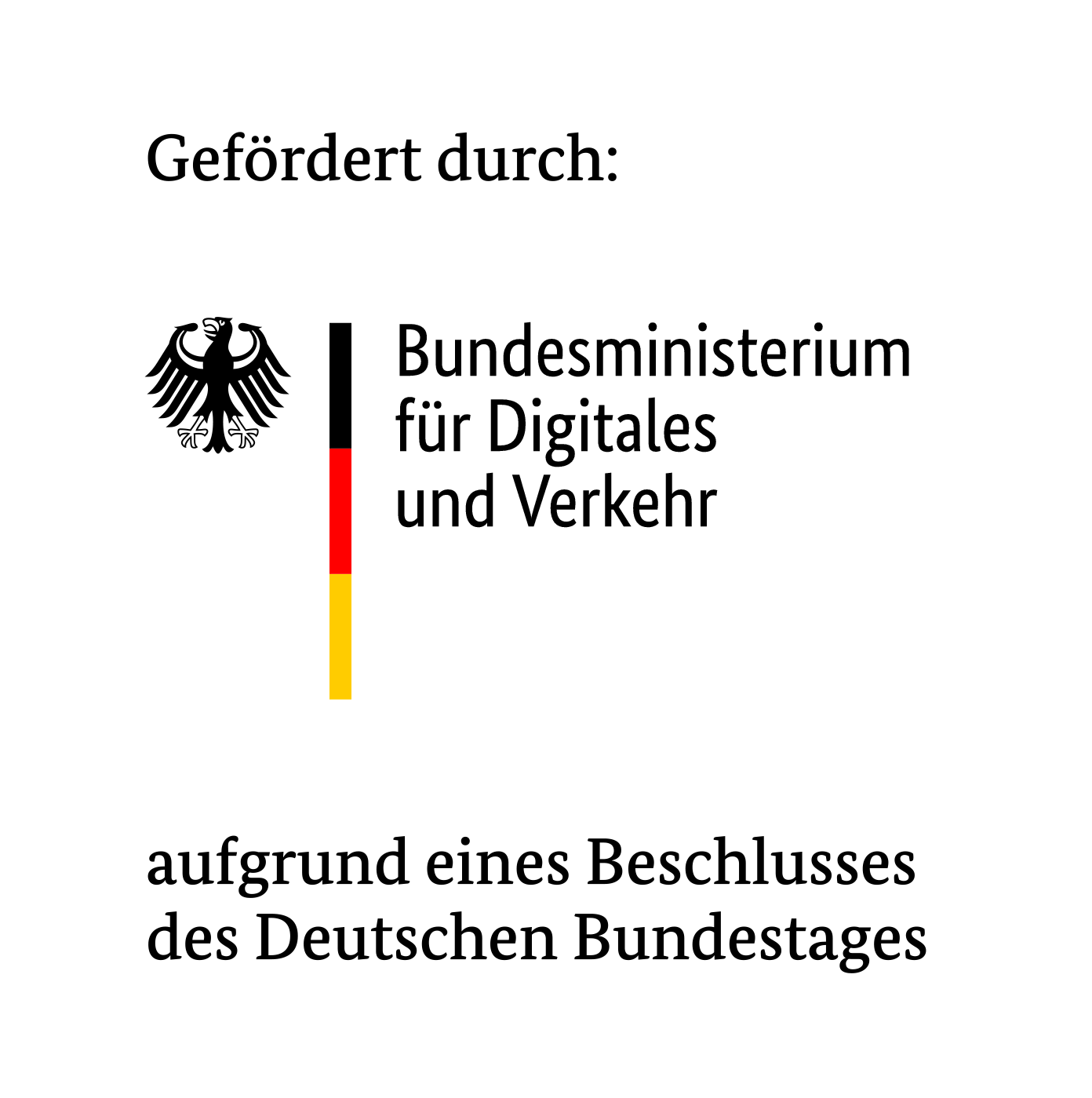 Gefördert durch: Bundesministerium für Verkehr und digitale Infrastruktur aufgrund eines Beschlusses des Deutschen Bundestages